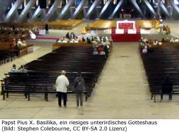 Unterirdische Basilika Papst Pius X.